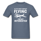 If It's Not About Flying - White - Unisex Classic T-Shirt - denim