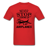 Newber Stop Looking Up At Airplanes - Black - Unisex Classic T-Shirt - red