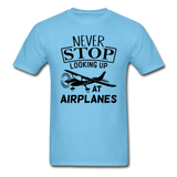 Newber Stop Looking Up At Airplanes - Black - Unisex Classic T-Shirt - aquatic blue