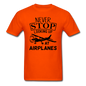 Newber Stop Looking Up At Airplanes - Black - Unisex Classic T-Shirt - orange