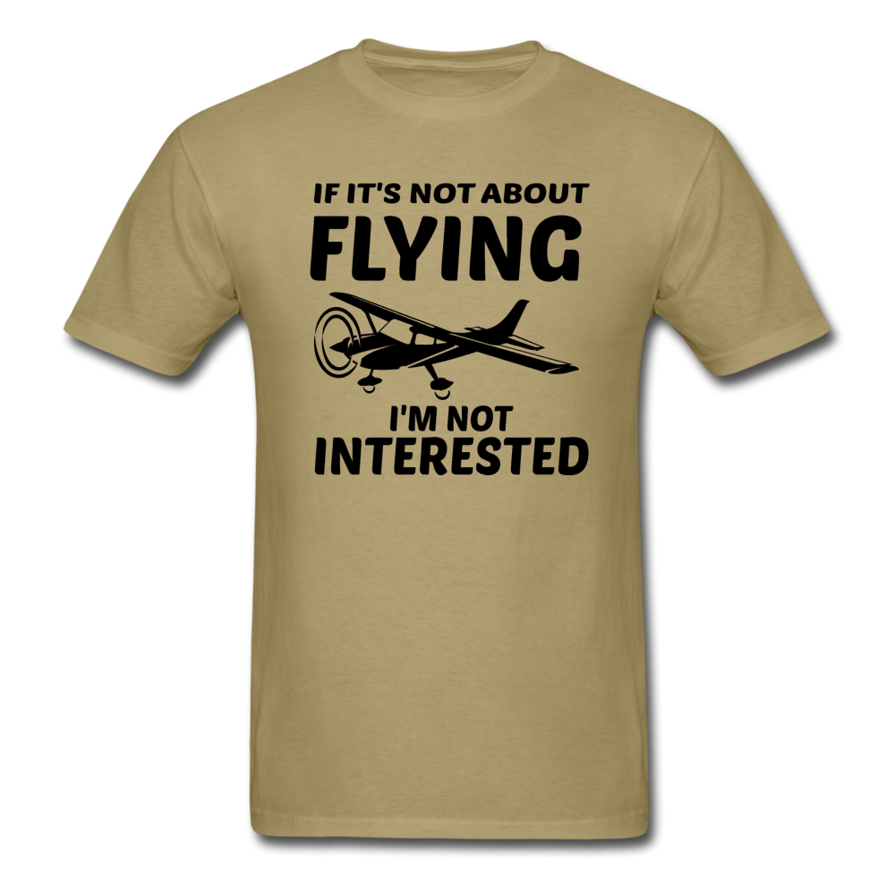 If It's Not About Flying - Black - Unisex Classic T-Shirt - khaki