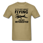 If It's Not About Flying - Black - Unisex Classic T-Shirt - khaki