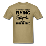 If It's Not About Flying - Black - Unisex Classic T-Shirt - khaki