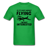 If It's Not About Flying - Black - Unisex Classic T-Shirt - bright green