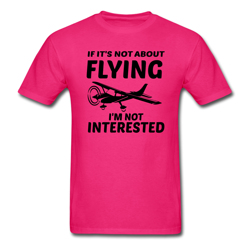 If It's Not About Flying - Black - Unisex Classic T-Shirt - fuchsia