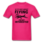 If It's Not About Flying - Black - Unisex Classic T-Shirt - fuchsia