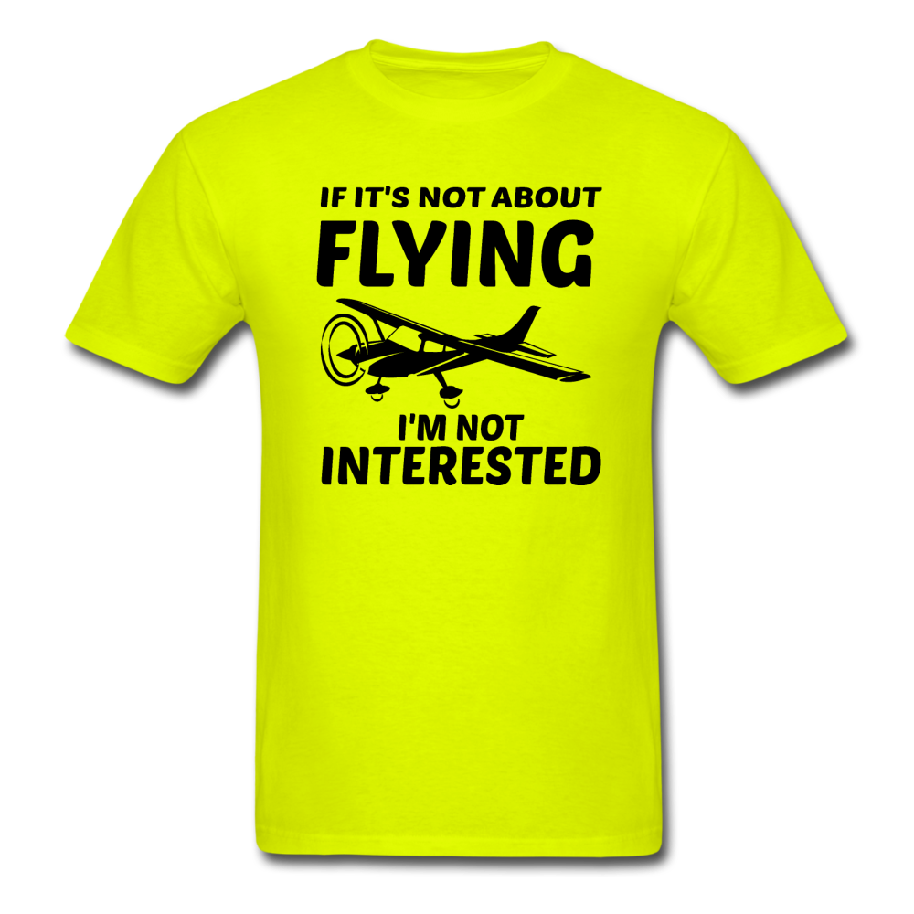 If It's Not About Flying - Black - Unisex Classic T-Shirt - safety green