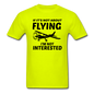 If It's Not About Flying - Black - Unisex Classic T-Shirt - safety green