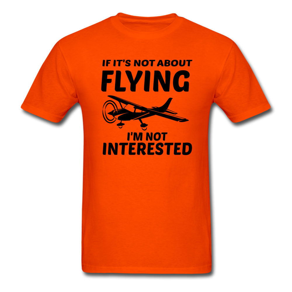 If It's Not About Flying - Black - Unisex Classic T-Shirt - orange