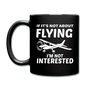 If It's Not About Flying - White - Full Color Mug - black