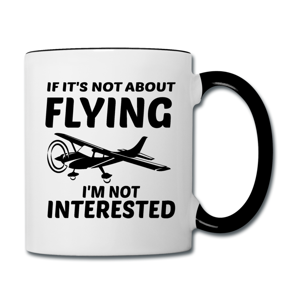 If It's Not About Flying - Black - Contrast Coffee Mug - white/black