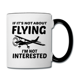 If It's Not About Flying - Black - Contrast Coffee Mug - white/black