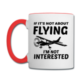 If It's Not About Flying - Black - Contrast Coffee Mug - white/red