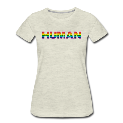 Human - Rainbow - Women’s Premium T-Shirt - heather oatmeal