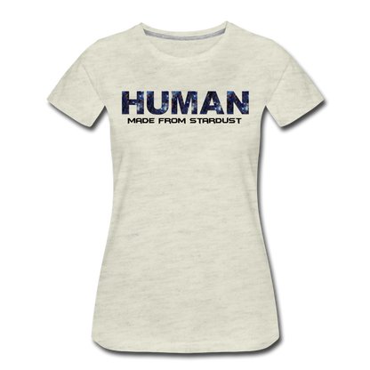 Human - Stardust - Women’s Premium T-Shirt - heather oatmeal