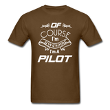 Of Course I'm Awesome - Pilot - White - Unisex Classic T-Shirt - brown