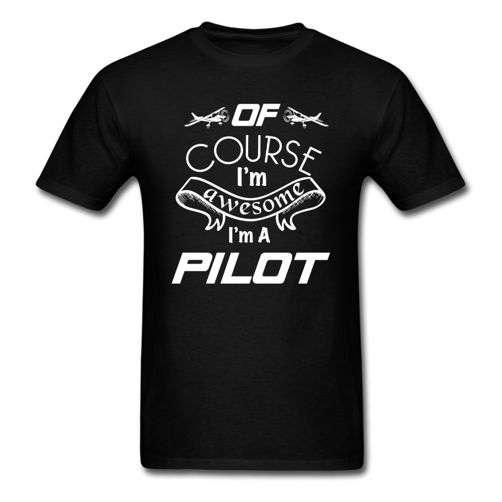 Of Course I'm Awesome - Pilot - White - Unisex Classic T-Shirt - black