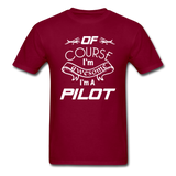 Of Course I'm Awesome - Pilot - White - Unisex Classic T-Shirt - burgundy