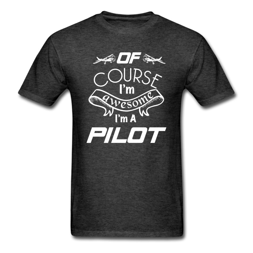 Of Course I'm Awesome - Pilot - White - Unisex Classic T-Shirt - heather black