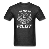 Of Course I'm Awesome - Pilot - White - Unisex Classic T-Shirt - heather black