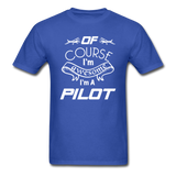 Of Course I'm Awesome - Pilot - White - Unisex Classic T-Shirt - royal blue