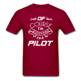 Of Course I'm Awesome - Pilot - White - Unisex Classic T-Shirt - dark red