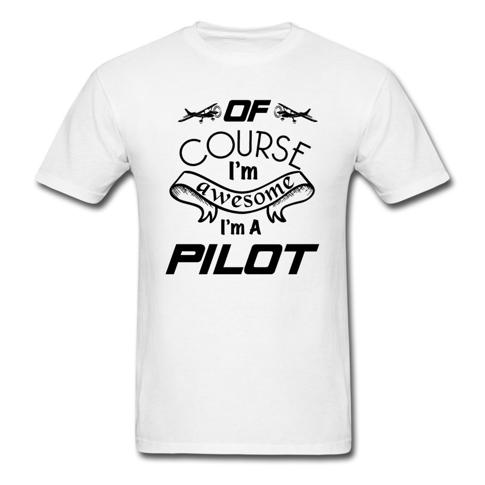 Of Course I'm Awesome - Pilot - Black - Unisex Classic T-Shirt - white