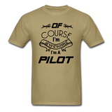 Of Course I'm Awesome - Pilot - Black - Unisex Classic T-Shirt - khaki
