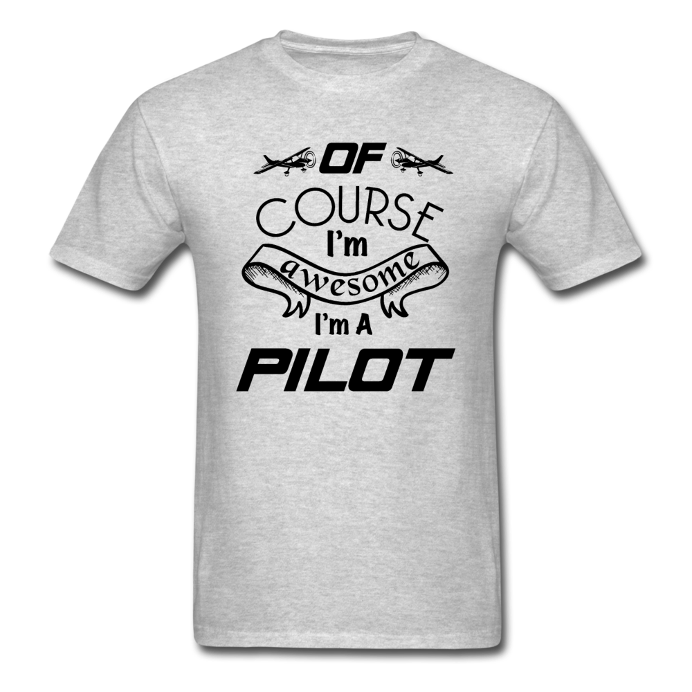 Of Course I'm Awesome - Pilot - Black - Unisex Classic T-Shirt - heather gray