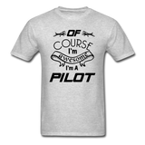 Of Course I'm Awesome - Pilot - Black - Unisex Classic T-Shirt - heather gray