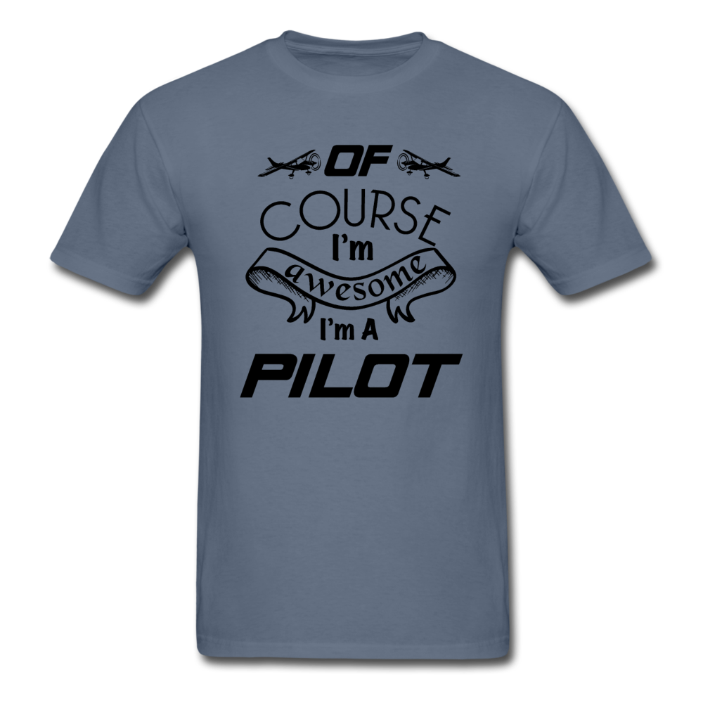 Of Course I'm Awesome - Pilot - Black - Unisex Classic T-Shirt - denim