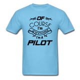 Of Course I'm Awesome - Pilot - Black - Unisex Classic T-Shirt - aquatic blue