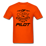 Of Course I'm Awesome - Pilot - Black - Unisex Classic T-Shirt - orange