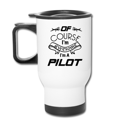 Of Course I'm Awesome - Pilot - Black - Travel Mug - white