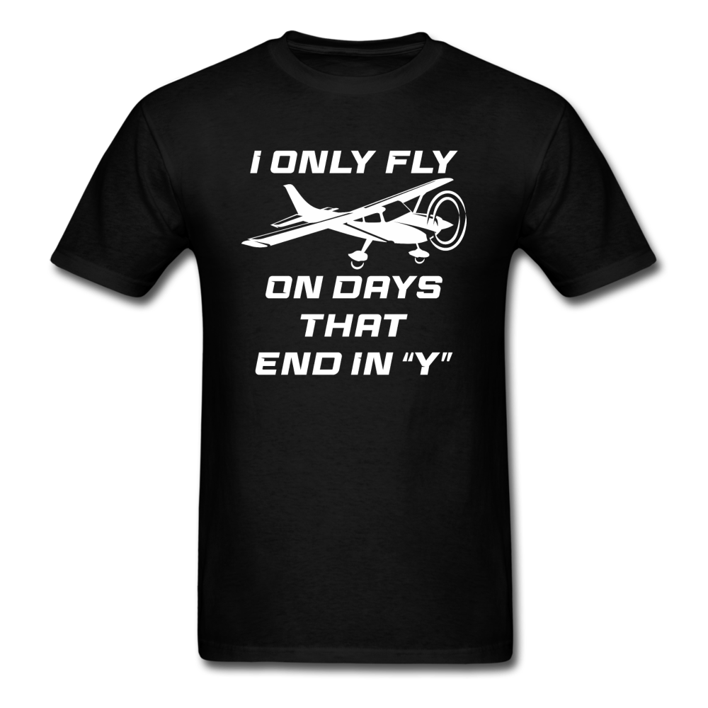 I Only Fly On Days That End In Y - White - Unisex Classic T-Shirt - black