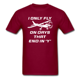 I Only Fly On Days That End In Y - White - Unisex Classic T-Shirt - burgundy