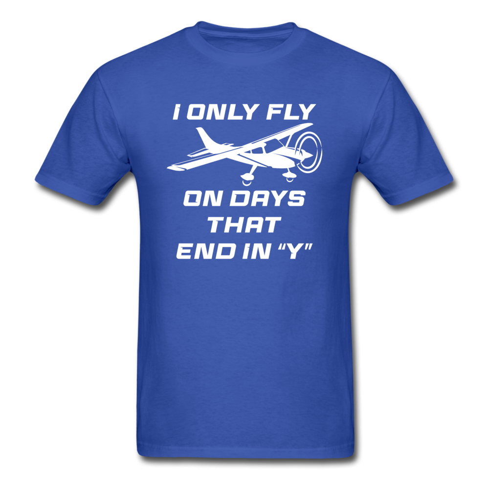 I Only Fly On Days That End In Y - White - Unisex Classic T-Shirt - royal blue