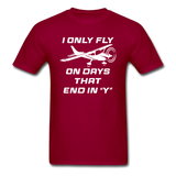 I Only Fly On Days That End In Y - White - Unisex Classic T-Shirt - dark red