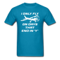 I Only Fly On Days That End In Y - White - Unisex Classic T-Shirt - turquoise