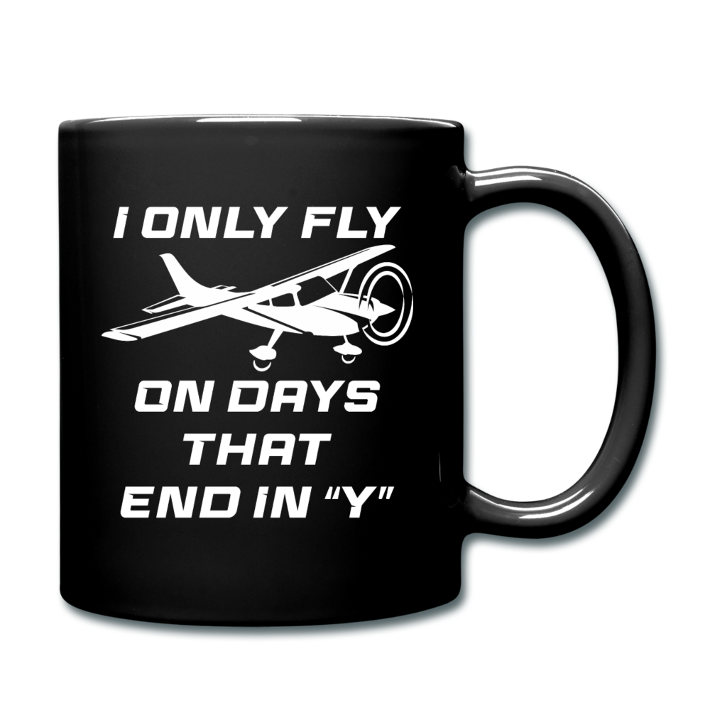 I Only Fly On Days That End In Y - White - Full Color Mug - black