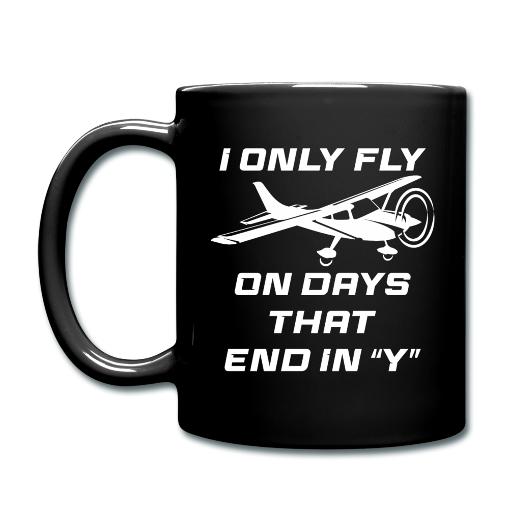 I Only Fly On Days That End In Y - White - Full Color Mug - black