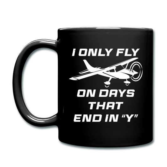 I Only Fly On Days That End In Y - White - Full Color Mug - black