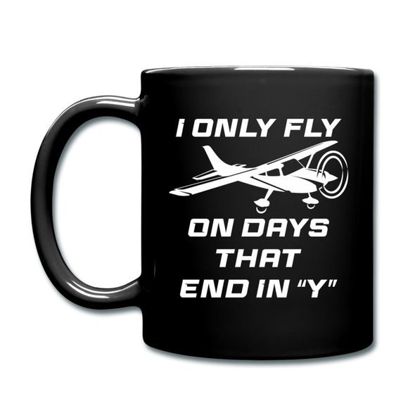 I Only Fly On Days That End In Y - White - Full Color Mug - black