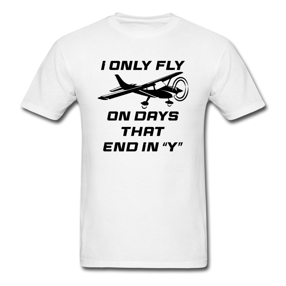 I Only Fly On Days That End In Y - Black - Unisex Classic T-Shirt - white