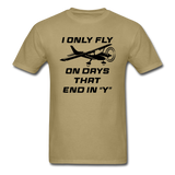 I Only Fly On Days That End In Y - Black - Unisex Classic T-Shirt - khaki