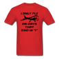 I Only Fly On Days That End In Y - Black - Unisex Classic T-Shirt - red