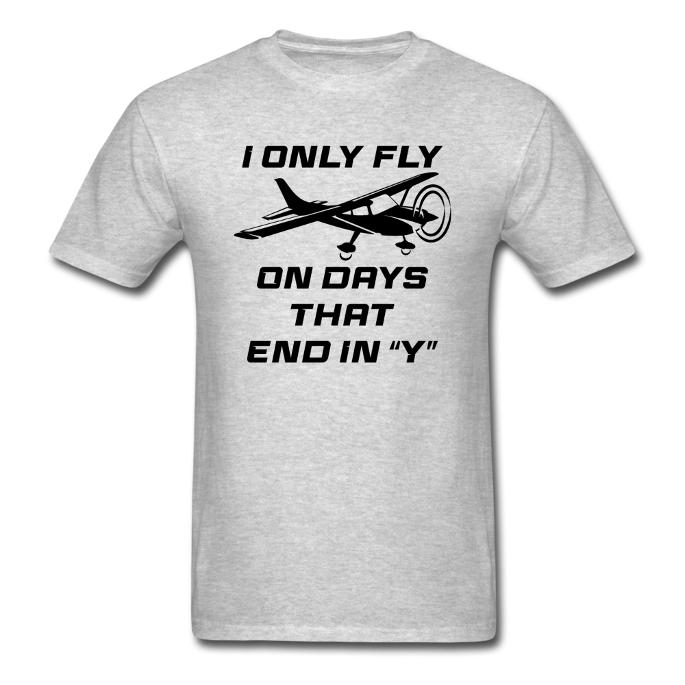 I Only Fly On Days That End In Y - Black - Unisex Classic T-Shirt - heather gray