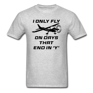 I Only Fly On Days That End In Y - Black - Unisex Classic T-Shirt - heather gray