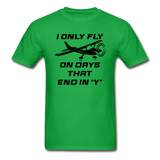 I Only Fly On Days That End In Y - Black - Unisex Classic T-Shirt - bright green