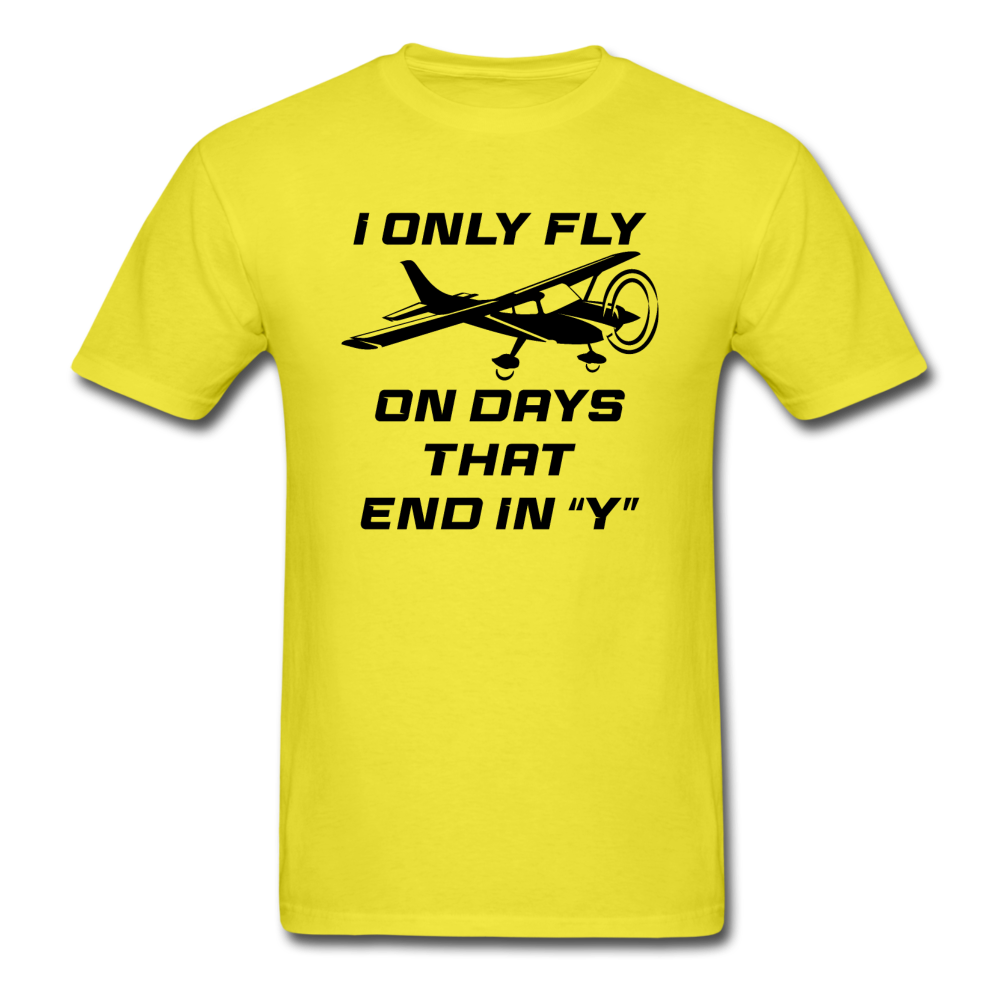 I Only Fly On Days That End In Y - Black - Unisex Classic T-Shirt - yellow